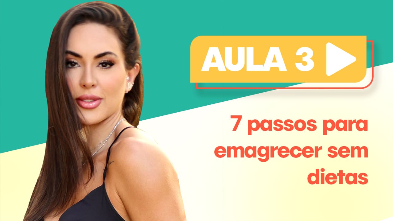 Aula 3 - 7 passos para emagrecer sem dietas